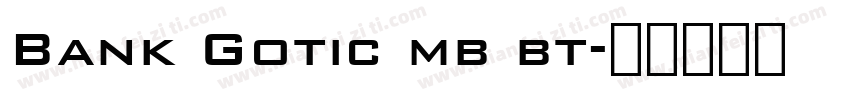 Bank Gotic mb bt字体转换